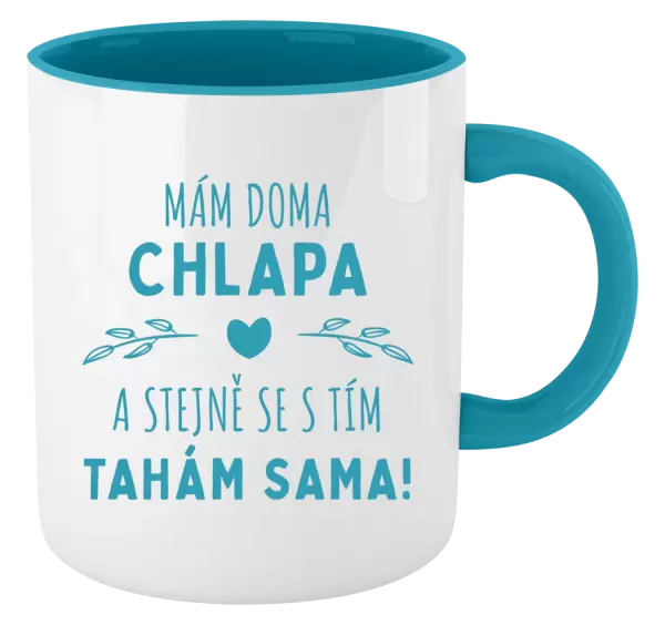 Hrnek Mám doma chlapa a stejně se s tím tahám sama