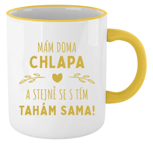 Hrnek Mám doma chlapa a stejně se s tím tahám sama