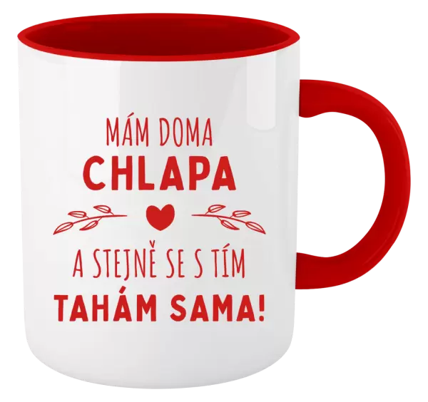 Hrnek Mám doma chlapa a stejně se s tím tahám sama