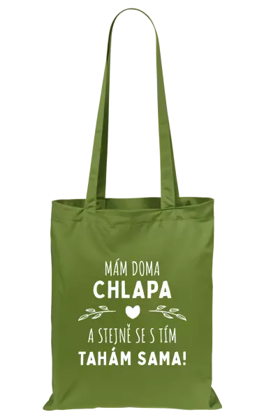 Látková taška Mám doma chlapa a stejně se s tím tahám sama