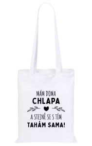 Látková taška Mám doma chlapa a stejně se s tím tahám sama