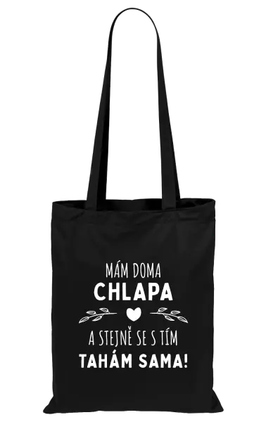Látková taška Mám doma chlapa a stejně se s tím tahám sama