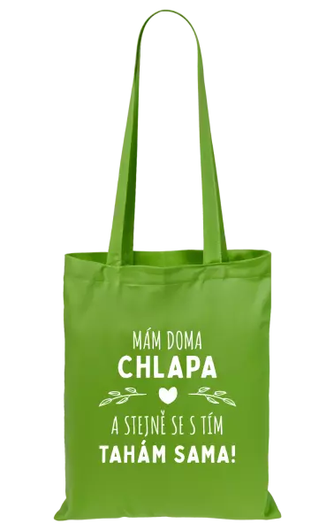 Látková taška Mám doma chlapa a stejně se s tím tahám sama