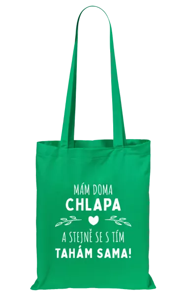 Látková taška Mám doma chlapa a stejně se s tím tahám sama