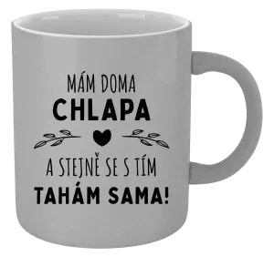 Metalický hrnek Mám doma chlapa a stejně se s tím tahám sama