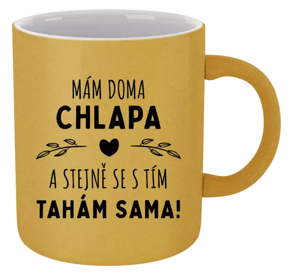 Metalický hrnek Mám doma chlapa a stejně se s tím tahám sama