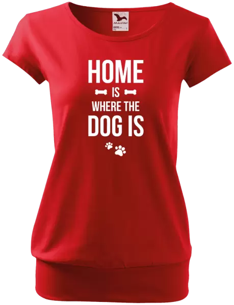 Dámské tričko Home is where the dog is