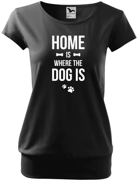 Dámské tričko Home is where the dog is