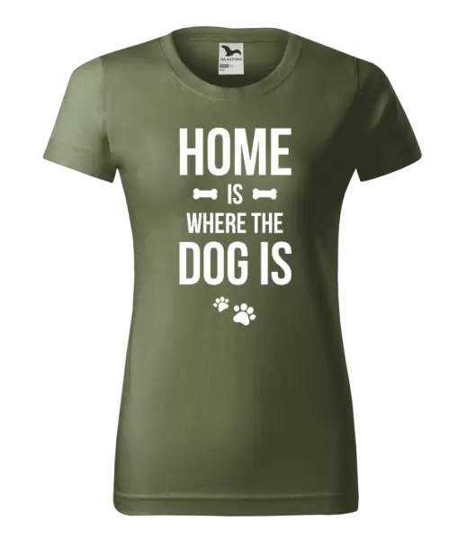 Dámské tričko Home is where the dog is