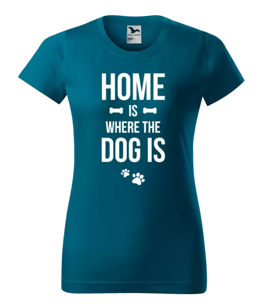 Dámské tričko Home is where the dog is