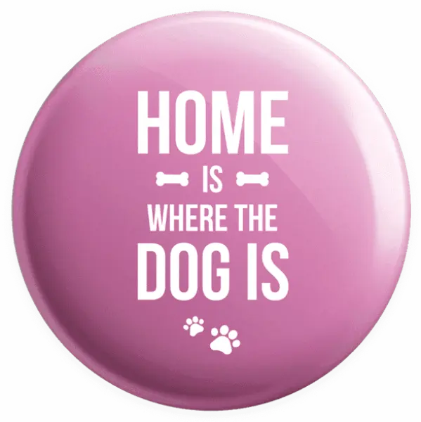 Placka Home is where the dog is