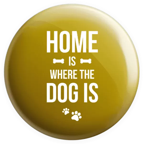 Placka Home is where the dog is