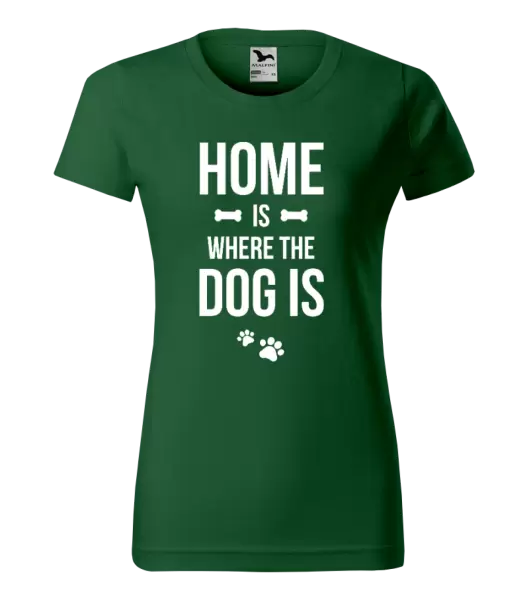 Dámské tričko Home is where the dog is