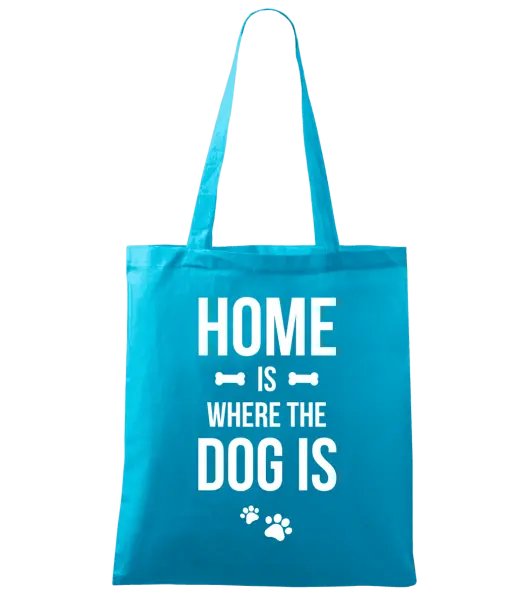 Látková taška Home is where the dog is