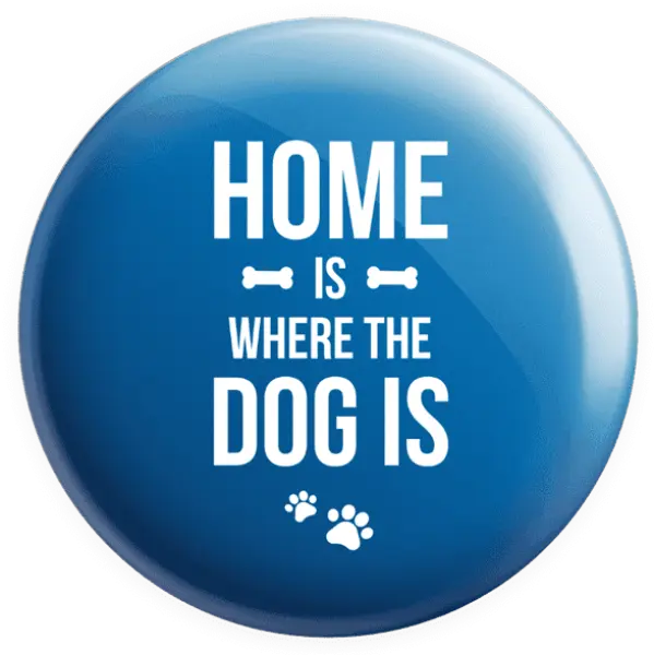 Placka Home is where the dog is