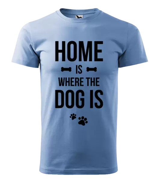 Pánské tričko Home is where the dog is