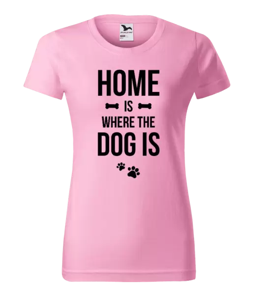 Dámské tričko Home is where the dog is