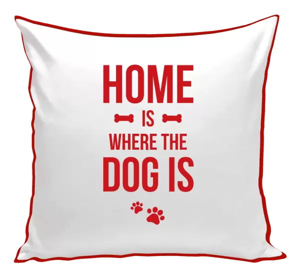Vankúš Home is where the dog is