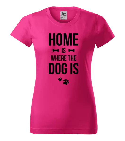 Dámske tričko Home is where the dog is