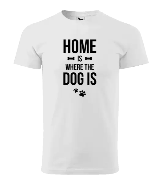 Pánske tričko Home is where the dog is