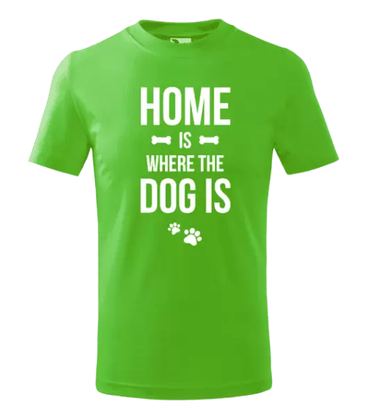 Dětské tričko Home is where the dog is