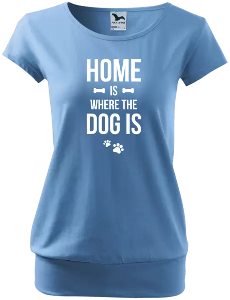 Dámské tričko Home is where the dog is