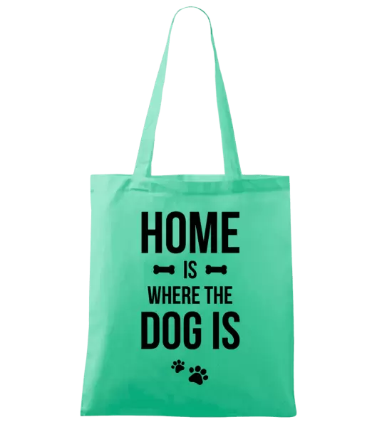 Látková taška Home is where the dog is