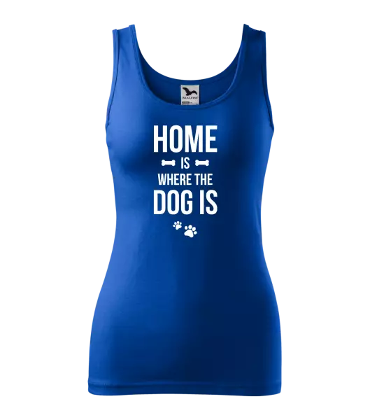 Dámské tílko Home is where the dog is