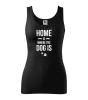 Dámské tílko Home is where the dog is