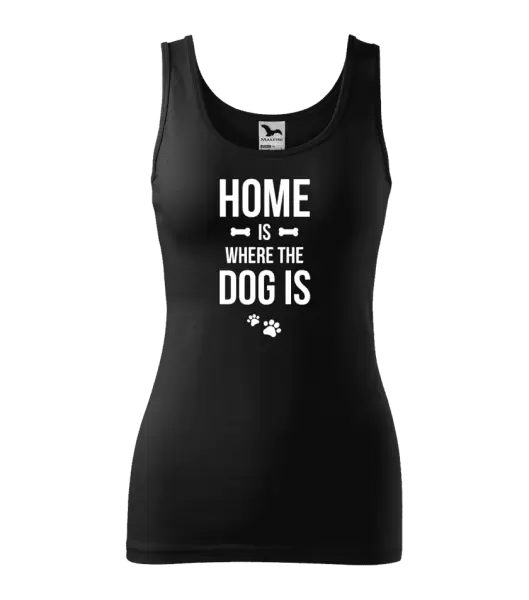 Dámské tílko Home is where the dog is