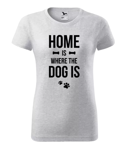 Dámské tričko Home is where the dog is