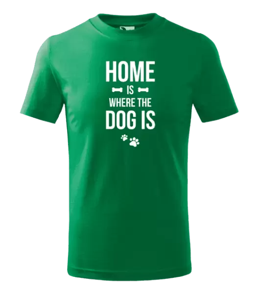 Dětské tričko Home is where the dog is