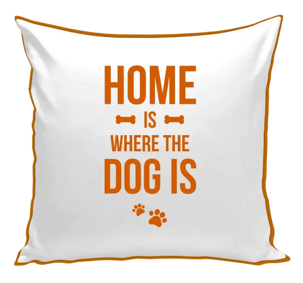 Vankúš Home is where the dog is