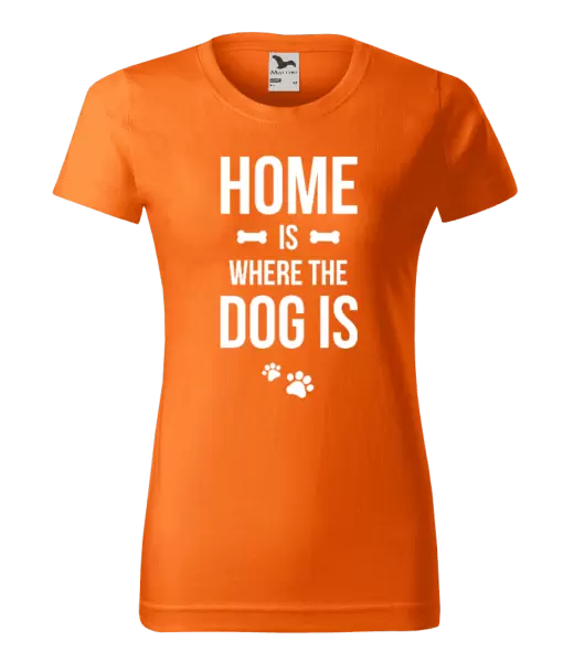 Dámské tričko Home is where the dog is