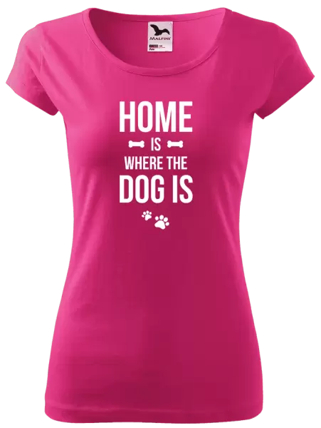 Dámské tričko Home is where the dog is