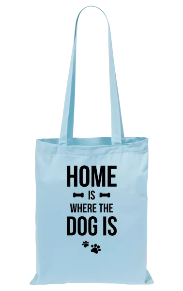 Látková taška Home is where the dog is