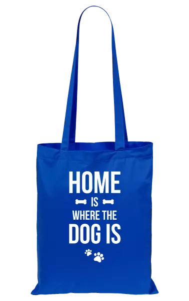 Látková taška Home is where the dog is