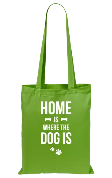 Látková taška Home is where the dog is