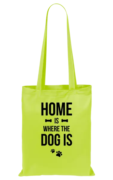 Látková taška Home is where the dog is