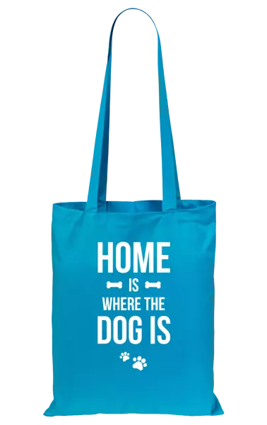 Látková taška Home is where the dog is