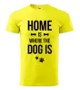 Pánské tričko Home is where the dog is