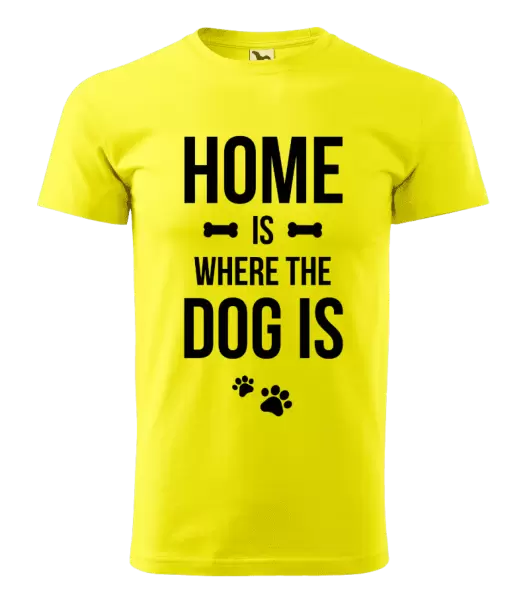 Pánské tričko Home is where the dog is