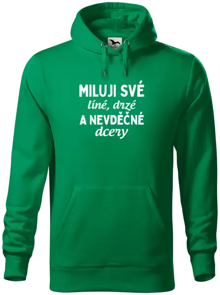 Pánská mikina Miluji své líné, drzé a nevděčné dcery