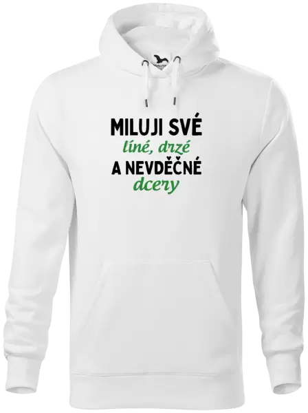 Pánská mikina Miluji své líné, drzé a nevděčné dcery