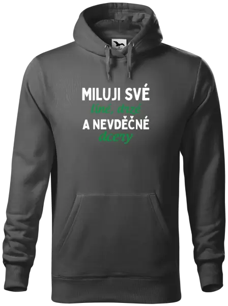 Pánská mikina Miluji své líné, drzé a nevděčné dcery