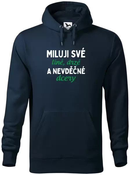 Pánská mikina Miluji své líné, drzé a nevděčné dcery