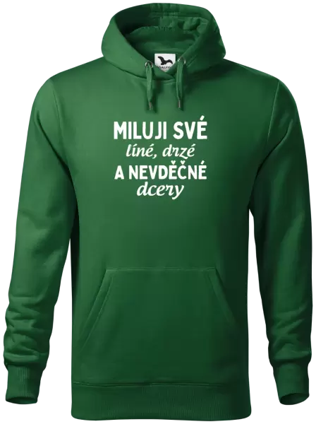 Pánská mikina Miluji své líné, drzé a nevděčné dcery