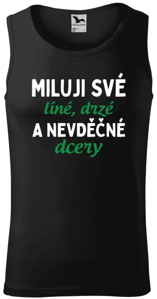 Pánské tílko Miluji své líné, drzé a nevděčné dcery