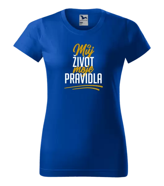 Dámské tričko Můj život, moje pravidla