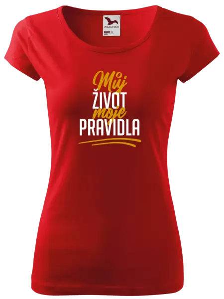 Dámské tričko Můj život, moje pravidla